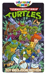 Můj první komiks: Želvy nindža: Všichni proti všem - Erik Burnham