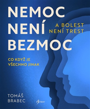 Nemoc není bezmoc a bolest není trest - Tomáš Brabec