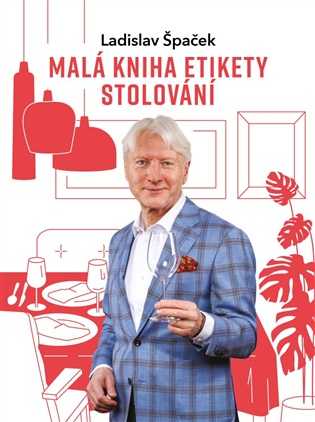 Malá kniha etikety stolování - Ladislav Špaček