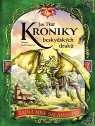 Kroniky beskydských draků - Tajná mise Salamandr - Jan Tkáč