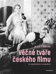 Věčné tváře českého filmu ve vzpomínkách a fotografiích - Aleš Cibulka