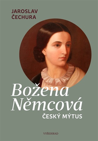 Božena Němcová: Český mýtus - Jaroslav Čechura