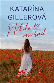 Někdo tě má rád - Katarína Gillerová