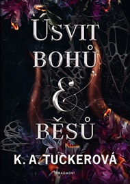 Úsvit bohů a běsů - K. A. Tuckerová