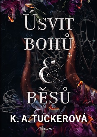 Úsvit bohů a běsů - K. A. Tuckerová