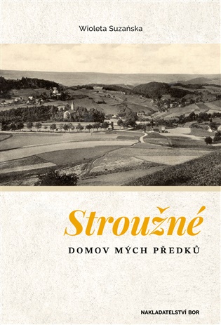 Stroužné, domov mých předků - Wioleta Suzańska