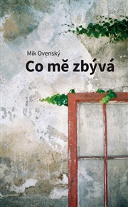 Co mě zbývá - Mik Ovenský