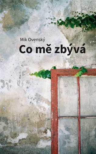 Co mě zbývá - Mik Ovenský