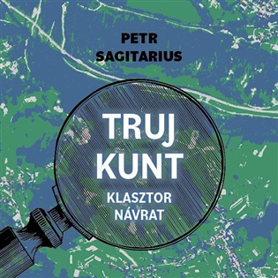 Klasztor, Návrat: Trujkunt 2 - Petr Sagitarius