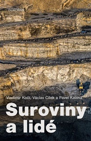 Suroviny a lidé - Vladimír Kočí, Václav Cílek, Pavel Kavina