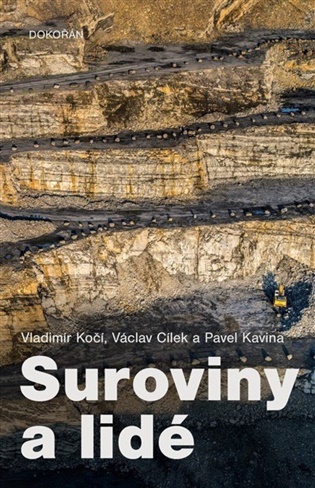 Suroviny a lidé - Vladimír Kočí, Václav Cílek, Pavel Kavina