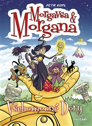 Morgavsa a Morgana - Všehomocné Dory - Petr Kopl