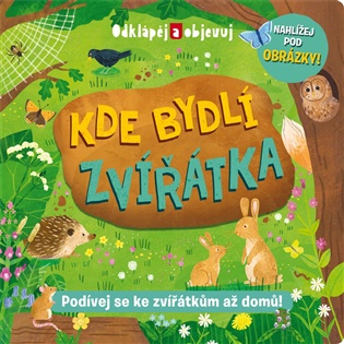 Kde bydlí zvířátka: Podívej se ke zvířátkům až domů! - Gemma Barder