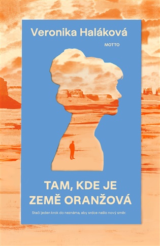 Tam, kde je země oranžová - Veronika Haláková