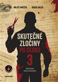 Skutečné zločiny po česku 3 - Miloš Vaněček