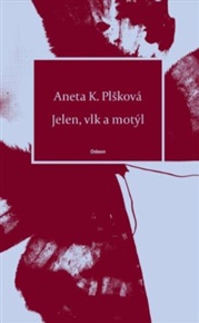 Jelen, vlk a motýl - Aneta Plšková