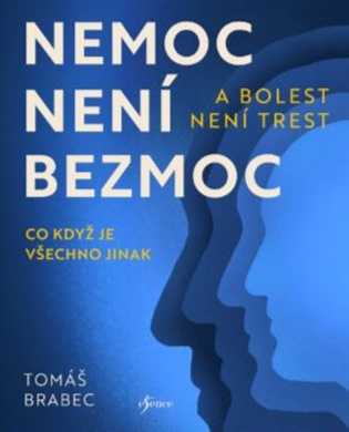 Nemoc není bezmoc a bolest není trest - Tomáš Brabec