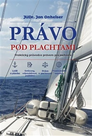 Právo pod plachtami: Praktický průvodce právem pro jachtaře - Jan Onheiser