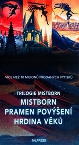 Trilogie Mistborn: 1. Mistborn, 2. Pramen povýšení, 3. Hrdina věků - Brandon Sanderson