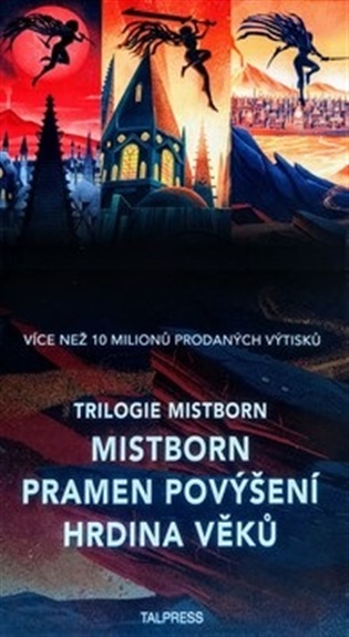 Trilogie Mistborn: 1. Mistborn, 2. Pramen povýšení, 3. Hrdina věků - Brandon Sanderson