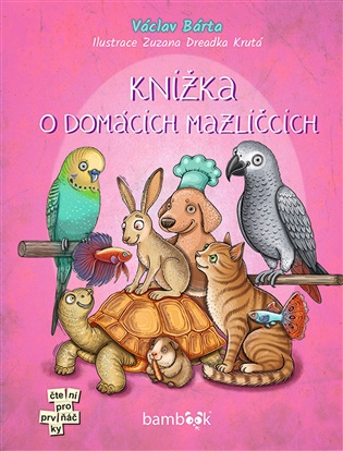 Knížka o domácích mazlíčcích - Václav Bárta, Zuzana Dreadka Krutá