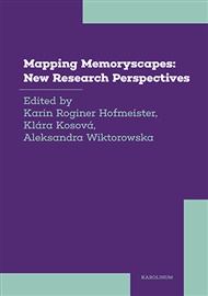 Mapping Memoryscapes - Roginer Hofmeiste (ed.), Aleksandra Katarzyna (ed.), Karin Kosová (ed.), Klára Wiktorowska (ed.)