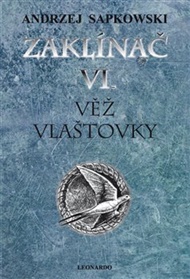 Zaklínač VI: Věž vlaštovky - Andrzej Sapkowski