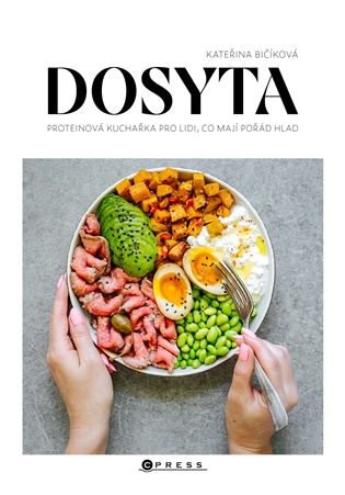 Dosyta: Proteinová kuchařka pro lidi, co mají pořád hlad - 