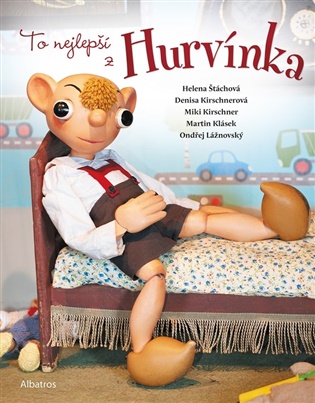To nejlepší z Hurvínka - Miki Kirschner, Denisa Kirschnerová, Martin Klásek, Ondřej Lážnovský, Helena Štáchová