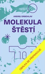 Molekula štěstí - Andrej Drbohlav