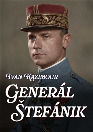 Generál Štefánik - Ivan Kazimour