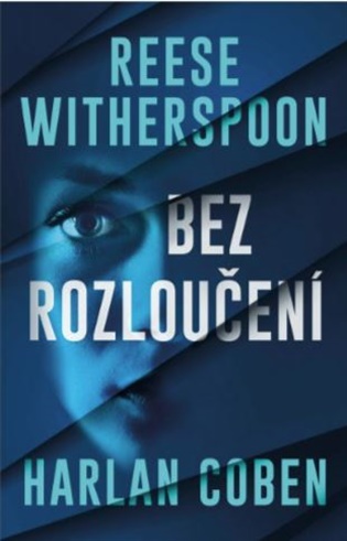 Bez rozloučení - Harlan Coben, Reese Witherspoon