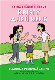 Kristy a její klub 4 - Claudia a protivná Janine - Ann Martinová, Raina Telgemeierová