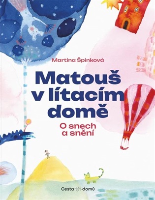 Matouš v lítacím domě - Martina Špinková