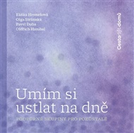 Umím si ustlat na dně - podpůrné skupiny pro pozůstalé -  kol.