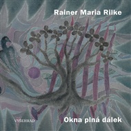 Okna plná dálek - Rainer Maria Rilke