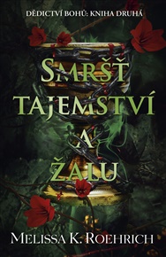 Smršť tajemství a žalu - Melissa K. Roehrich