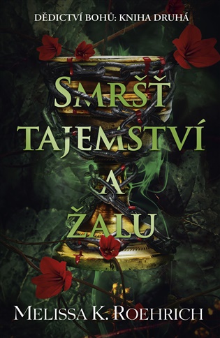 Smršť tajemství a žalu - Melissa K. Roehrich