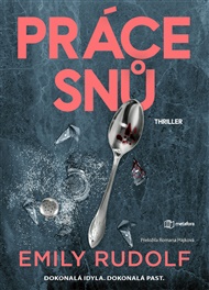 Práce snů - Emily Rudolf