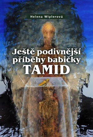 Ještě podivnější příběhy babičky Tamid - Helena Wiplerová