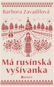 Má rusínská vyšívanka - Barbora Zavadilová