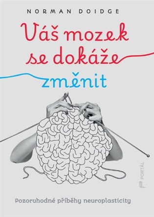 Váš mozek se dokáže změnit - Norman Doidge