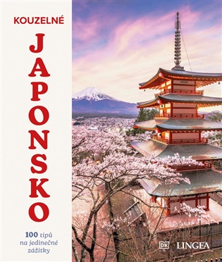 Kouzelné Japonsko: 100 tipů na jedinečné zážitky -  kolektiv autorů