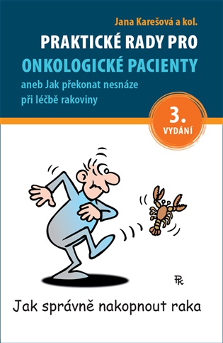 Praktické rady pro onkologické pacienty: aneb Jak překonat nesnáze při léčbě rakoviny - Jana Karešová