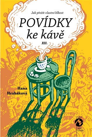 Povídky ke kávě  XII.: Jak přežít vlastní blbost - Hana Hrabáková