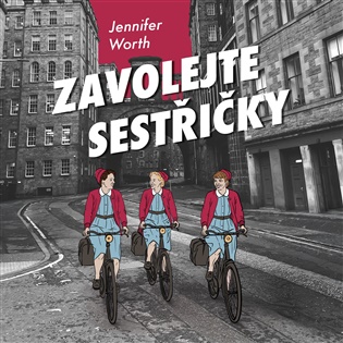 Zavolejte sestřičky - Jennifer Worthová