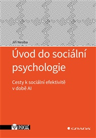 Úvod do sociální psychologie: Cesty k sociální efektivitě v době AI - Jiří Nesiba