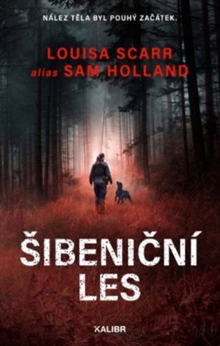Šibeniční les - Sam Holland, Louisa Scarr