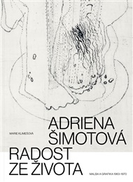 Adriena Šimotová. Radost ze života - Marie Klimešová