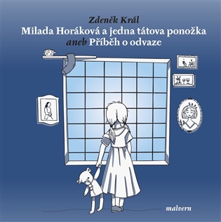 Milada Horáková a jedna tátova ponožka aneb Příběh o odvaze - Zdeněk Král